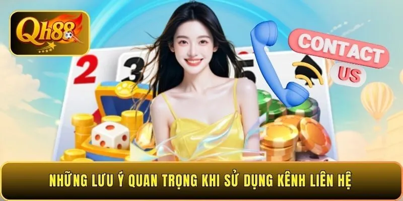 nhung-luu-y-quan-trong-khi-su-dung-kenh-lien-he